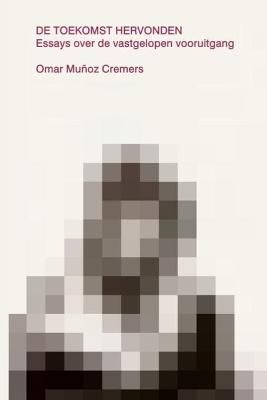 De Toekomst Hervonden By Muñoz Cremers 9789492049018 (Paperback)