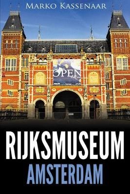 Rijksmuseum Amsterdam: Highlights of the Collection 9789492371331