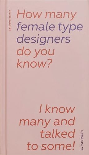 How Many Female Type Designers Do You Know? I Know Many and Talked to Some!
