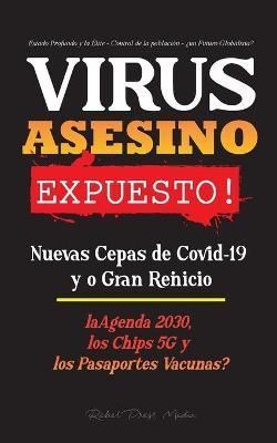 VIRUS ASESINO Expuesto! By Rebel Press Media 9789493267084 (Paperback)