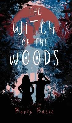 Witch of the Woods By Bacic 9789493287143 (Hardback)