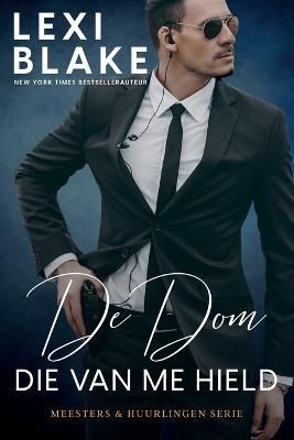 De Dom die van me hield By Lexi Blake 9789493325012 (Paperback)