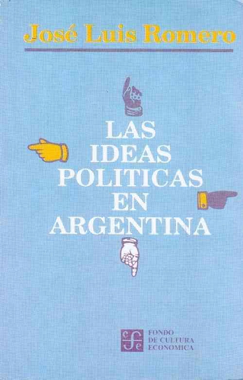 Las Ideas Politicas En Argentina By Romero, Jose Luis 9789505570096