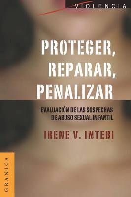 Proteger, Reparar, Penalizar By Irene V Intebi 9789506416058