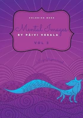 Mental Images vol 3 coloring book By Paivi Vesala 9789515683151