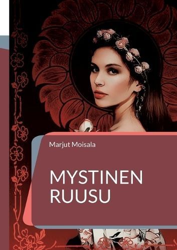 Mystinen Ruusu By Moisala 9789523185654 (Paperback)