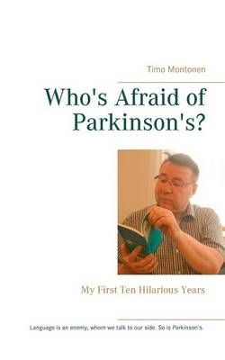 Who's Afraid of Parkinson's? By Timo Montonen 9789523300958