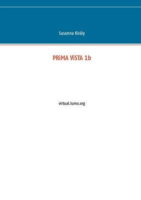 PRiMA ViSTA 1b By Susanna Kiraly 9789524981774 (Paperback)