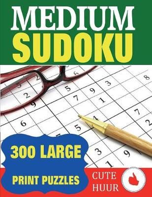 Medium Sudoku: 300 Large Print Puzzles By Huur, Cute, 9789527278208