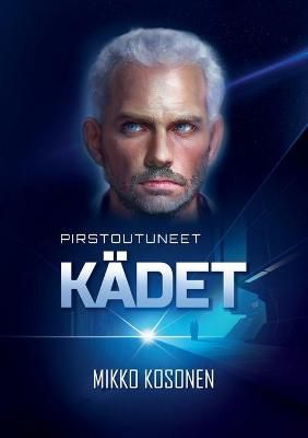 Pirstoutuneet Kädet By Kosonen, Mikko 9789528048060 (Paperback)