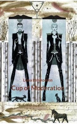 Cup of Moderation By Lehikoinen, Luna 9789528050582 (Paperback)