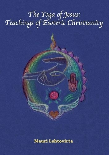 The Yoga of Jesus:Teachings of Esoteric Christianity 9789528062899