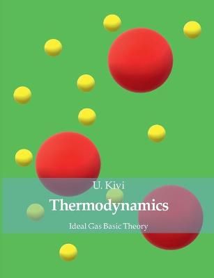 Thermodynamics:Ideal Gas Basic Theory By Kivi, U. 9789528077411
