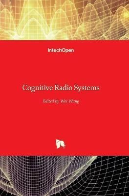 Cognitive Radio Systems By Wang 9789533070216 (Hardback)