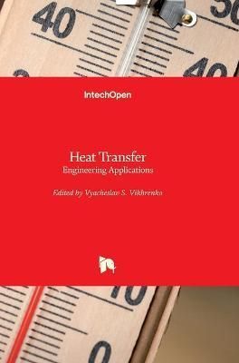 Heat Transfer By Vyacheslav S. Vikhrenko 9789533073613 (Hardback)
