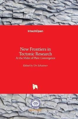 New Frontiers in Tectonic Research By Uri Schattner 9789533075945