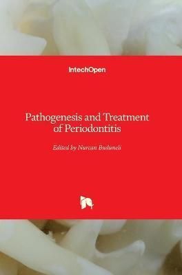 Pathogenesis and Treatment of Periodontitis By Nurcan Buduneli