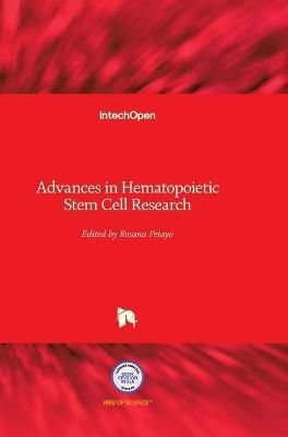 Advances in Hematopoietic Stem Cell Research By Rosana Pelayo