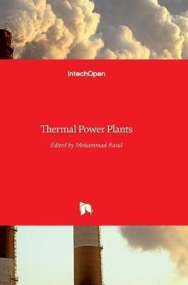 Thermal Power Plants By Mohammad Rasul 9789533079523 (Hardback)
