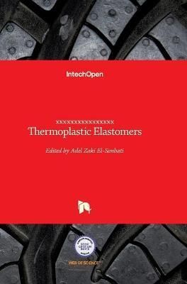 Thermoplastic Elastomers By Adel Zaki El-Sonbati 9789535103462