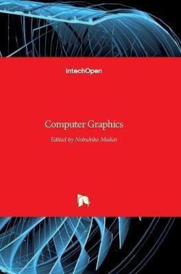 Computer Graphics By Nobuhiko Mukai 9789535104551 (Hardback)