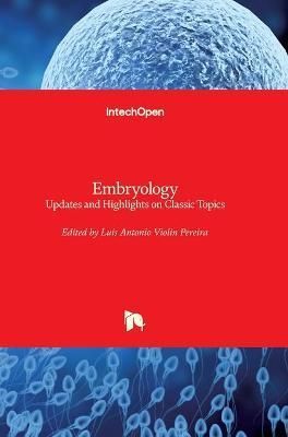 Embryology By Luis Antonio Violin Pereira 9789535104650 (Hardback)