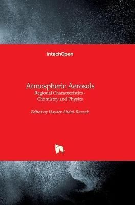 Atmospheric Aerosols By Hayder Abdul-Razzak 9789535107286 (Hardback)