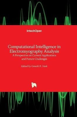 Computational Intelligence in Electromyography Analysis 9789535108054