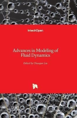 Advances in Modeling of Fluid Dynamics By Chaoqun Liu 9789535108344
