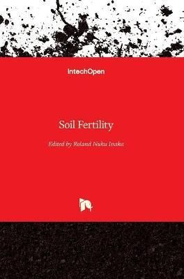 Soil Fertility By Roland Nuhu Issaka 9789535108733 (Hardback)