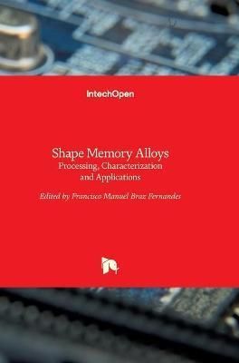 Shape Memory Alloys By Francisco Manuel Braz Fernandes 9789535110842