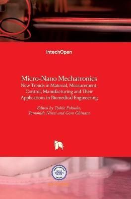 Micro-Nano Mechatronics By Toshio Fukuda 9789535111047 (Hardback)