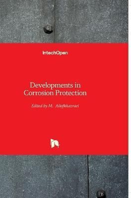 Developments in Corrosion Protection By M. Aliofkhazraei 9789535112235