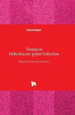Trends in Helicobacter pylori Infection By Bruna Maria Roesler