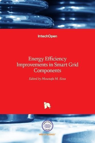 Energy Efficiency Improvements in Smart Grid Components 9789535120384