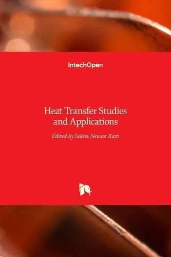 Heat Transfer By Salim Newaz Kazi 9789535121466 (Hardback)