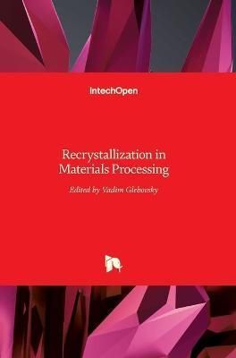 Recrystallization in Materials Processing By Vadim Glebovsky