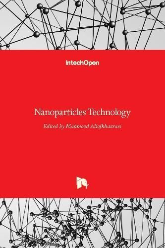 Nanoparticles Technology By Mahmood Aliofkhazraei 9789535122142