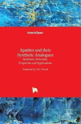 Apatites and Their Synthetic Analogues By Petr Ptacek 9789535122654