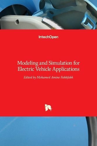Modeling and Simulation for Electric Vehicle Applications (Hardback)
