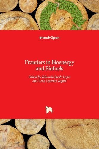 Frontiers in Bioenergy and Biofuels By Eduardo Jacob-Lopes (Hardback)