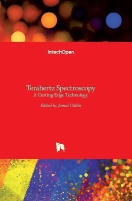 Terahertz Spectroscopy By Jamal Uddin 9789535130314 (Hardback)