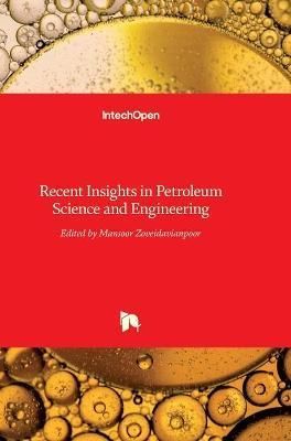 Recent Insights in Petroleum Science and Engineering 9789535138099