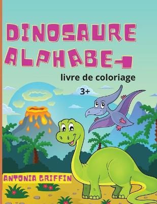 Livre de coloriage de l'alphabet des dinosaures By Griffin (Paperback)