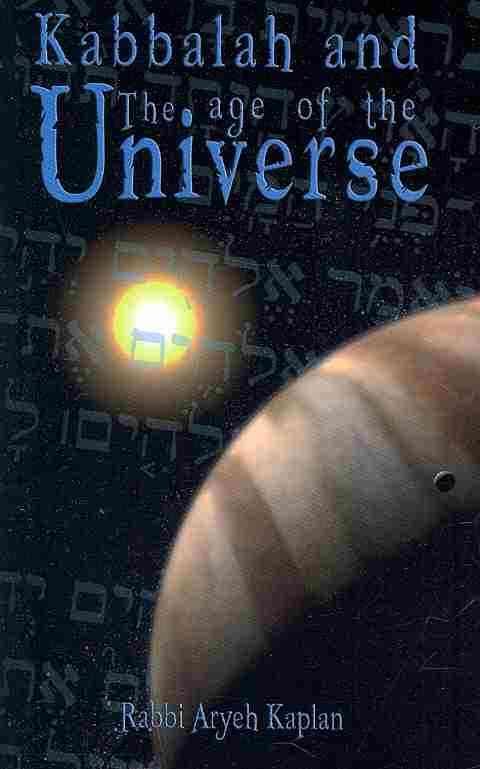 Kabbalah and the Age of the Universe By Aryeh Kaplan 9789562914550