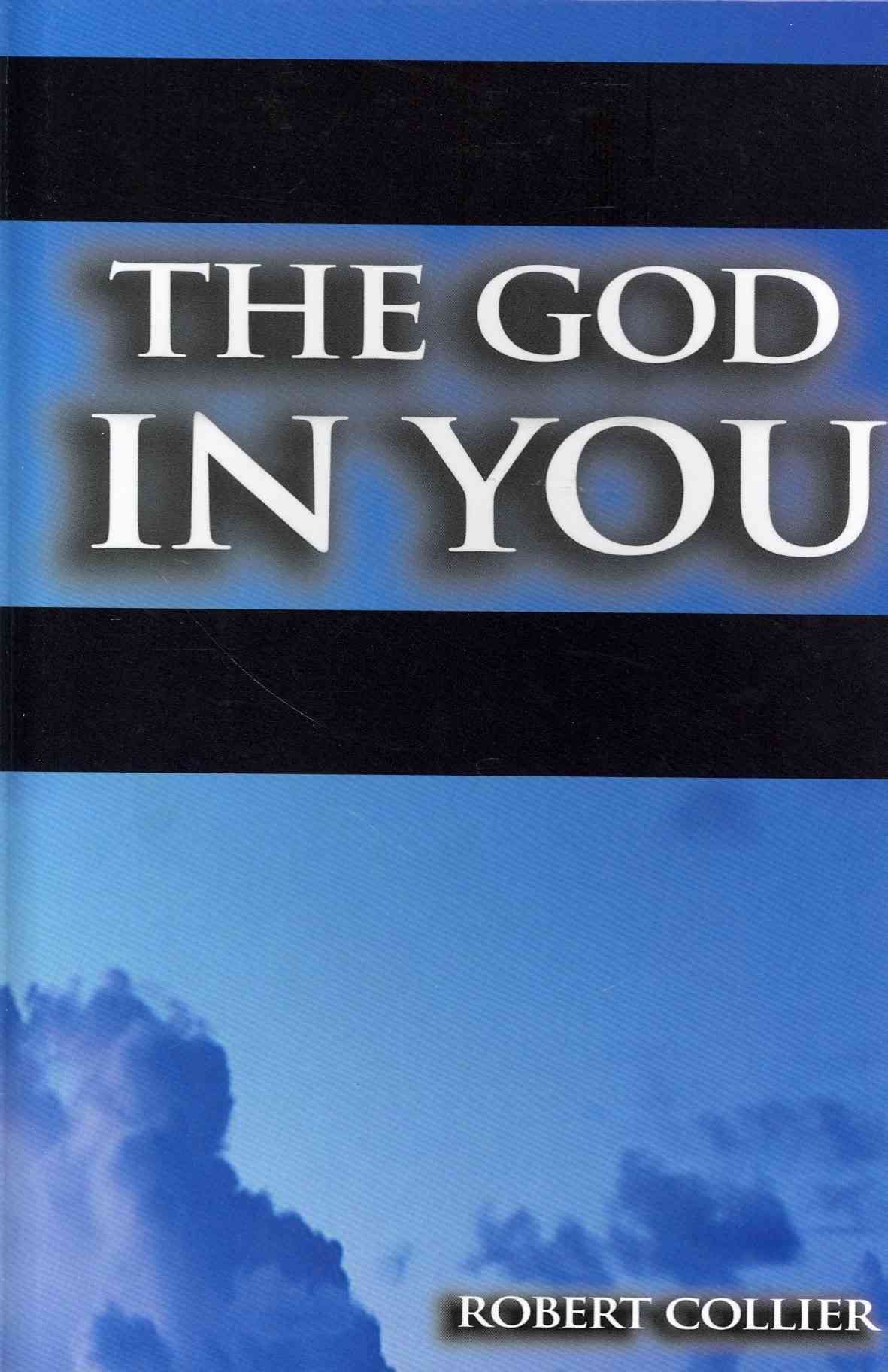 The God in You By Robert Collier 9789562914802 (Hardback)