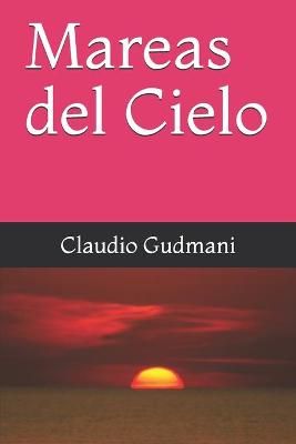 Mareas Del Cielo By Claudio Gudmani 9789563512816 (Paperback)