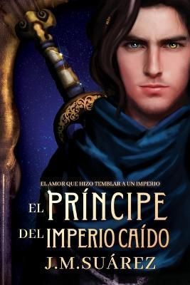 Príncipe del Imperio Caído By Suarez 9789564106663 (Paperback)