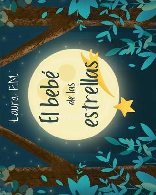 El Bebé De Las Estrellas By Laura F M 9789584904386 (Paperback)
