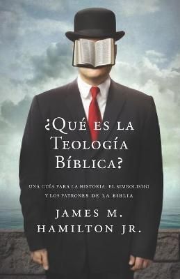 ¿Que es la Teologia Biblica? By Editorial 9789584908544 (Paperback)